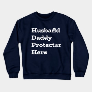 Husband. Daddy. Protector. Hero. With icons. Fathers Day Gift. Crewneck Sweatshirt